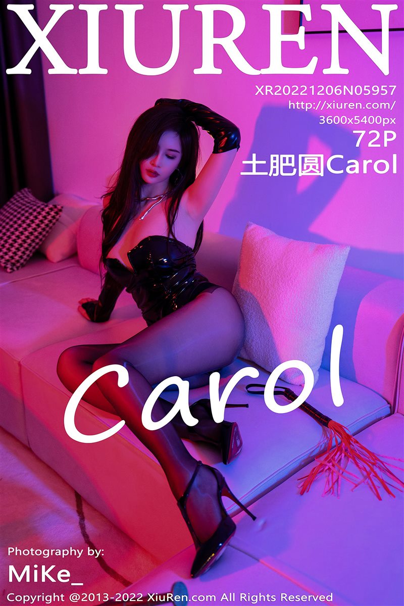 [Xiuren秀人网]2022.12.06 NO.5957 土肥圆Carol[72+1P／521MB] - 呦糖社C+-呦糖社C+